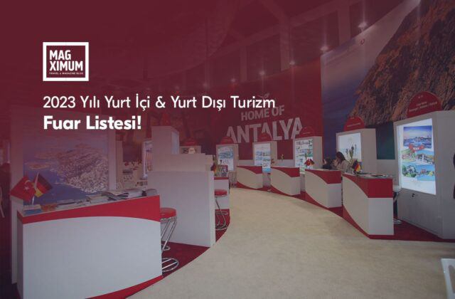 2023 Yılı Yurt İçi & Yurt Dışı Turizm Fuar Listesi