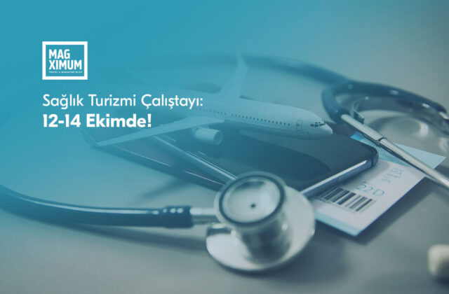 Saglik turizmi çalistayi 12 14 eylulde
