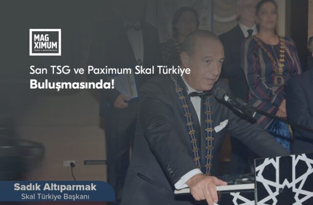 San TSG ve Paximum Skal Türkiye Buluşmasında!