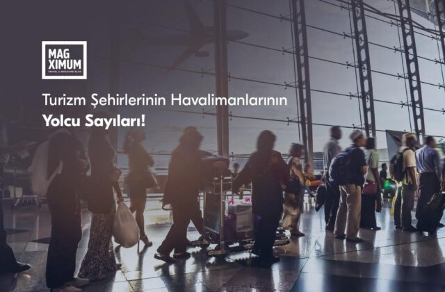 Turizm Şehirlerinin Havalimanlarının Yolcu Sayıları
