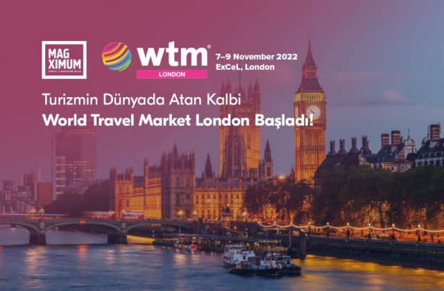 Turizmin Dünyada Atan Kalbi World Travel Market London Başladı!