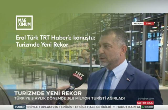 Erol Türk TRT Haber’e konuştu: Turizmde Yeni Rekor