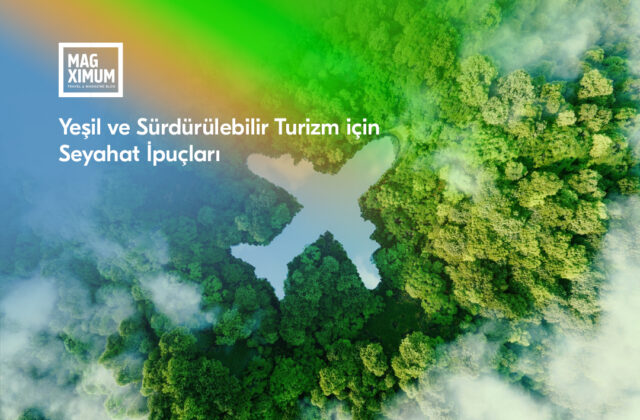 Yeşil ve Sürdürülebilir Turizm için Seyahat İpuçları
